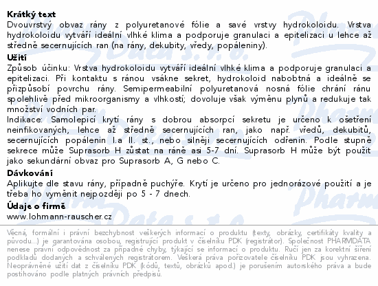 Dvouvrstvý obvaz rány z polyuretanové fólie a savé vrstvy hydrokoloidu. Vrstva hydrokoloidu vytváří ideální vlhké klima a podporuje granulaci a epitelizaci u lehce až středně secernujících ran (na rány, dekubity, vředy, popáleniny).