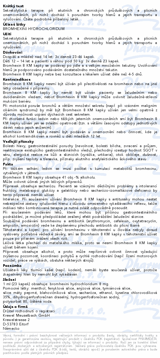 Sekretolytická terapie při akutních a chronických průduškových a plicních onemocněních, při nichž dochází k poruchám tvorby hlenů a jejich transportu a vylučování. Čtěte pozorně příbalový leták.
