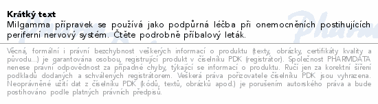 Milgamma přípravek se používá jako podpůrná léčba při onemocněních postihujících periferní nervový systém. Čtěte pozorně příbalový leták.