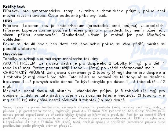 Přípravek pro symptomatickou terapii akutního a chronického průjmu, pokud není možná kauzální terapie. Čtěte pozorně příbalový leták.