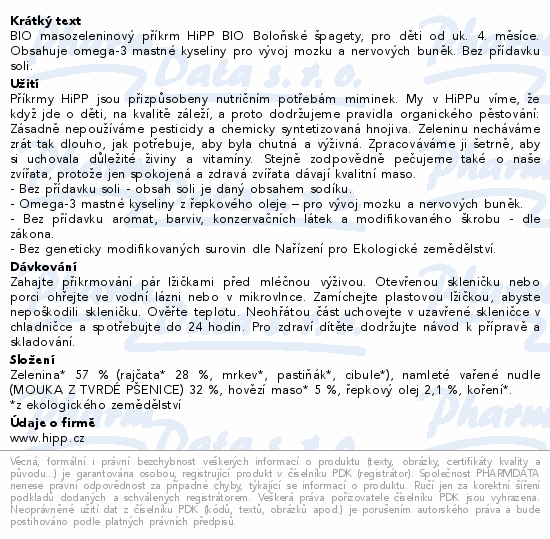 BIO masozeleninový příkrm HiPP BIO Boloňské špagety, pro děti od uk. 4. měsíce. Obsahuje omega-3 mastné kyseliny pro vývoj mozku a nervových buněk. Bez přídavku soli.