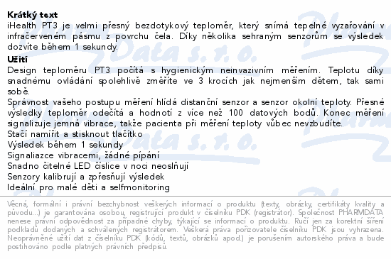 iHealth PT3 je velmi přesný bezdotykový teploměr, který snímá tepelné vyzařování v infračerveném pásmu z povrchu čela. Díky několika sehraným senzorům se výsledek dozvíte během 1 sekundy.