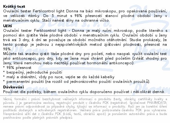 Ovulační tester Fertilcontrol light Donna na bázi mikroskopu, pro opakované používání, ve velikosti rtěnky. Do 5 minut s 98% přesností stanoví plodné období ženy v menstruačním cyklu. Stačí nanést sliny na ochranné víčko.