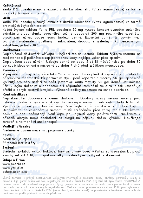 Yarilo PRL obsahuje suchý extrakt z drmku obecného (Vitex agnus-castus) ve formě praktických žvýkacích tablet.