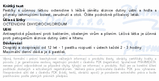 Pastilky s účinnou látkou octenidine k léčbě zánětu sliznice dutiny ústní a hrdla s příznaky zahrnujícími bolest, zarudnutí a otok. Čtěte pozorně příbalový leták.