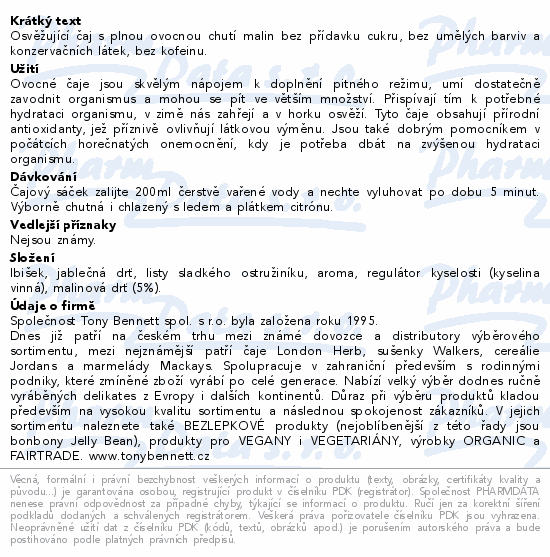 Osvěžující čaj s plnou ovocnou chutí malin bez přídavku cukru, bez umělých barviv a konzervačních látek, bez kofeinu.