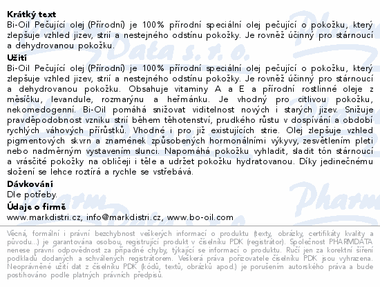 Bi-Oil Pečující olej (Přírodní) je 100% přírodní speciální olej pečující o pokožku, který zlepšuje vzhled jizev, strií a nestejného odstínu pokožky. Je rovněž účinný pro stárnoucí a dehydrovanou pokožku.