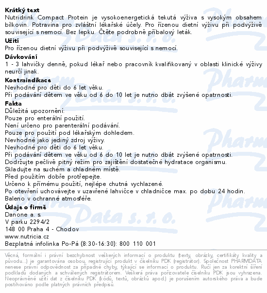 Nutridrink Compact Protein je vysokoenergetická tekutá výživa s vysokým obsahem bílkovin. Potravina pro zvláštní lékařské účely. Pro řízenou dietní výživu při podvýživě související s nemocí. Bez lepku. Čtěte pozorně příbalový leták.