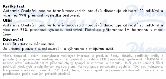 Abfarmis Ovulační test ve formě testovacích proužků disponuje citlivostí 20 mIU/ml a více než 99% přesností výsledku testování.