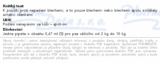 K použití proti napadení blechami, a to pouze blechami nebo blechami spolu s klíšťaty a/nebo všenkami.