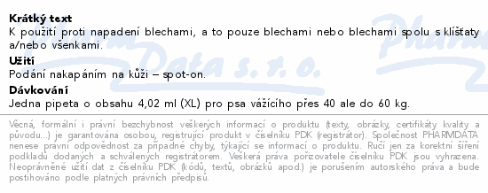 K použití proti napadení blechami, a to pouze blechami nebo blechami spolu s klíšťaty a/nebo všenkami.