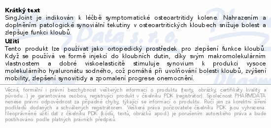SingJoint je indikován k léčbě symptomatické osteoartritidy kolene. Nahrazením a doplněním patologické synoviální tekutiny v osteoartritických kloubech snižuje bolest a zlepšuje funkci kloubů.