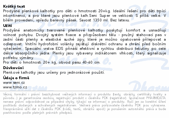 Prodyšné plenkové kalhotky pro děti o hmotnosti 20+kg. Ideální řešení pro děti trpící inkontinencí, a pro které jsou plenkové kalh.Seni Super ve velikosti S příliš velké. V bílém provedení, vpředu barevný pásek. Savost 1350 ml. Bez latexu.