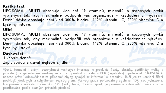 LIPOSOMAL MULTI obsahuje více než 19 vitamínů, minerálů a stopových prvků vybraných tak, aby maximálně podpořili váš organizmus v každodenních výzvách. Denní dávka obsahuje například 300% biotinu, 112% vitamínu C, 200% vitamínu D a kyseliny listové.
