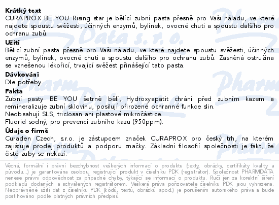 CURAPROX BE YOU Rising star je bělící zubní pasta přesně pro Vaši náladu, ve které najdete spoustu svěžesti, účinných enzymů, bylinek, ovocné chuti a spoustu dalšího pro ochranu zubů.