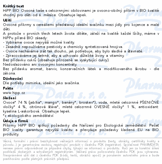 HiPP BIO Ovocná kaše s celozrnnými obilovinami je ovocno-obilný příkrm v BIO kvalitě vhodný pro děti od 6. měsíce. Obsahuje lepek.