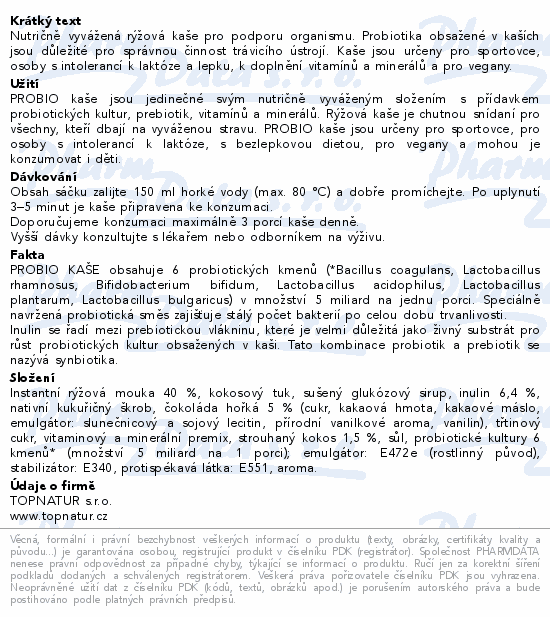 Nutričně vyvážená rýžová kaše pro podporu organismu. Probiotika obsažené v kaších jsou důležité pro správnou činnost trávicího ústrojí. Kaše jsou určeny pro sportovce, osoby s intolerancí k laktóze a lepku, k doplnění vitamínů a minerálů a pro vegany.