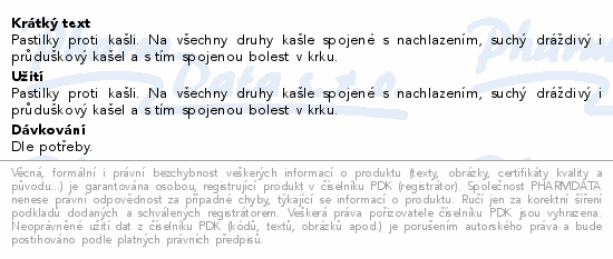 Pastilky proti kašli. Na všechny druhy kašle spojené s nachlazením, suchý dráždivý i průduškový kašel a s tím spojenou bolest v krku.