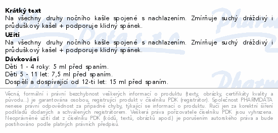 Na všechny druhy nočního kašle spojené s nachlazením. Zmírňuje suchý dráždivý i průduškový kašel + podporuje klidný spánek.