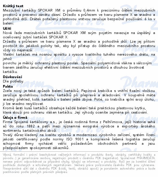 Mezizubní kartáčky SPOKAR XM o průměru 0,4mm k preciznímu čištění mezizubních prostorů a prevenci zánětu dásní. Držadlo s průřezem ve tvaru písmene X se snadno a pohodlně drží. Drátek potažený plastovou vrstvou zaručuje bezpečné používání. 6 ks v balení.