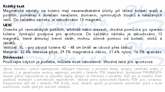 Magnetické návleky na koleno mají nezanedbatelné účinky při léčení bolestí svalů a podlitin, pomáhají k doléčení naraženin, zlomenin, vymknutých kloubů a natažených vazů. Do každého návleku je zabudováno 13 magnetů.