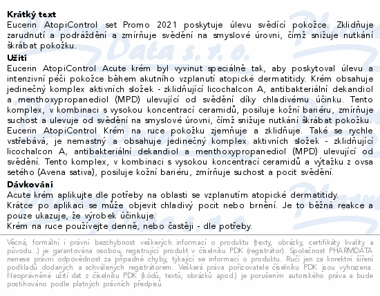 Eucerin AtopiControl set Promo 2021 poskytuje úlevu svědící pokožce. Zklidňuje zarudnutí a podráždění a zmírňuje svědění na smyslové úrovni, čímž snižuje nutkání škrábat pokožku.