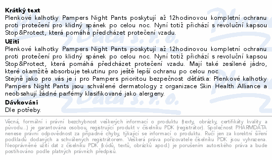 Plenkové kalhotky Pampers Night Pants poskytují až 12hodinovou kompletní ochranu proti protečení pro klidný spánek po celou noc. Nyní totiž přichází s revoluční kapsou Stop&Protect, která pomáhá předcházet protečení vzadu.