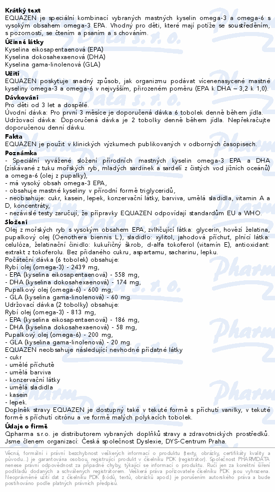 EQUAZEN je speciální kombinací vybraných mastných kyselin omega-3 a omega-6 s vysokým obsahem omega-3 EPA. Vhodný pro děti, které mají potíže se soustředěním, s pozorností, se čtením a psaním a s chováním.