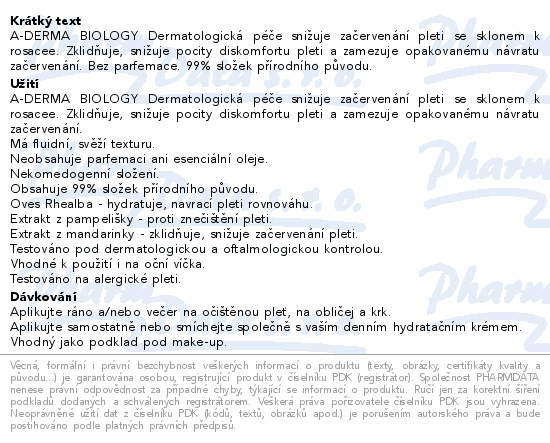 A-DERMA BIOLOGY Dermatologická péče snižuje začervenání pleti se sklonem k rosacee. Zklidňuje, snižuje pocity diskomfortu pleti a zamezuje opakovanému návratu začervenání. Bez parfemace. 99% složek přírodního původu.