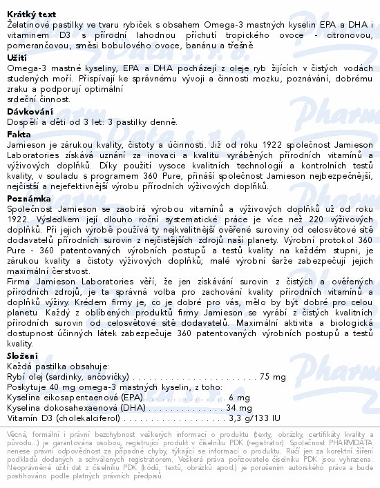 Želatinové pastilky ve tvaru rybiček s obsahem Omega-3 mastných kyselin EPA a DHA i vitaminem D3 s přírodní lahodnou příchutí tropického ovoce - citronovou, pomerančovou, směsi bobulového ovoce, banánu a třešně.