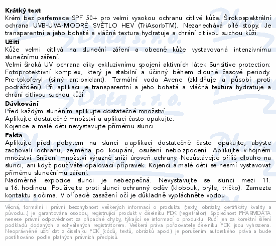 Krém bez parfemace SPF 50+ pro velmi vysokou ochranu citlivé kůže. Širokospektrální ochrana UVB-UVA-MODRÉ SVĚTLO HEV (TriAsorbTM). Nezanechává bílé stopy. Je transparentní a jeho bohatá a vláčná textura hydratuje a chrání citlivou suchou kůži.