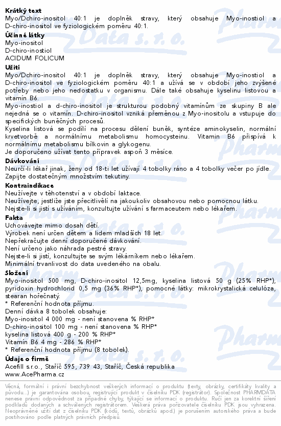 Myo/Dchiro-inositol 40:1 je doplněk stravy, který obsahuje Myo-inostiol a D-chiro-inositol ve fyziologickém poměru 40:1.