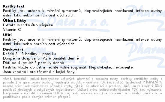Pastilky jsou určené k mírnění symptomů, doprovázejících nachlazení, infekce dutiny ústní, krku nebo horních cest dýchacích.