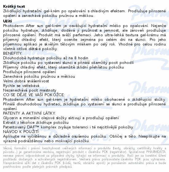 Zklidňující hydratační gel-krém po opalování s chladivým efektem. Prodlužuje přirozené opálení a zanechává pokožku pružnou a měkkou.