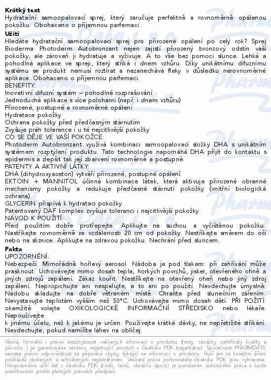 Hydratační samoopalovací sprej, který zaručuje perfektně a rovnoměrně opálenou pokožku. Obohaceno o příjemnou parfemaci.