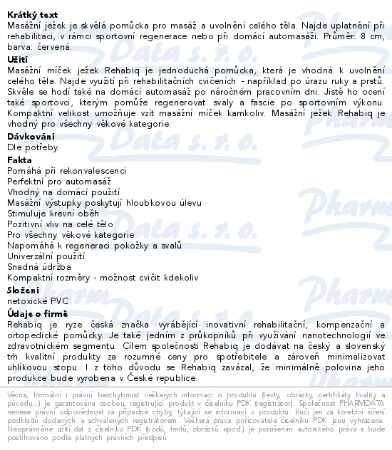Masážní ježek je skvělá pomůcka pro masáž a uvolnění celého těla. Najde uplatnění při rehabilitaci, v rámci sportovní regenerace nebo při domácí automasáži. Průměr: 8 cm, barva: červená.
