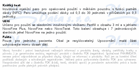 Inzulinové injekční pero pro opakované použití v měkkém pouzdru s funkcí paměti dávky (NFC). Pero umožňuje podání dávky od 0,5 do 30 jednotek v přírůstcích po 0,5 jednotky.