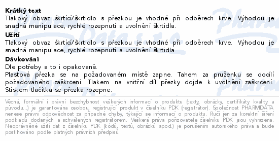 Tlakový obvaz škrtící/škrtidlo s přezkou je vhodné při odběrech krve. Výhodou je snadná manipulace, rychlé rozepnutí a uvolnění škrtidla.
