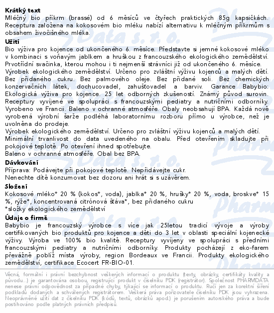 Mléčný bio příkrm (brassé) od 6 měsíců ve čtyřech praktických 85g kapsičkách. Receptura založena na kokosovém bio mléku nabízí alternativu k mléčným příkrmům s obsahem živočišného mléka.