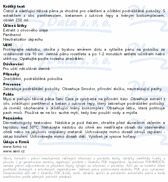 Čistící a ošetřující tělová pěna je vhodná pro ošetření a očištění podrážděné pokožky. S extraktem z oliv, panthenolem, betainem z cukrové řepy a lněným biokomplexem, obsah 250 ml.