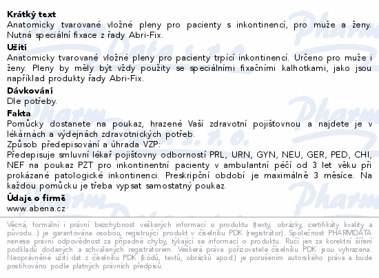 Anatomicky tvarované vložné pleny pro pacienty s inkontinencí, pro muže a ženy. Nutná speciální fixace z řady Abri-Fix.