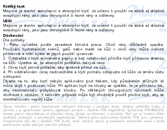 Mepore je sterilní samolepicí a absorpční krytí. Je určeno k použití na slabě až středně exsudující rány, jako jsou chirurgické či řezné rány a odřeniny.