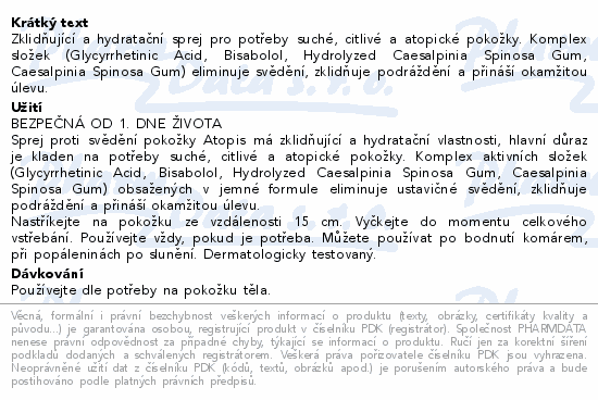 Zklidňující a hydratační sprej pro potřeby suché, citlivé a atopické pokožky. Komplex složek (Glycyrrhetinic Acid, Bisabolol, Hydrolyzed Caesalpinia Spinosa Gum, Caesalpinia Spinosa Gum) eliminuje svědění, zklidňuje podráždění a přináší okamžitou úlevu.