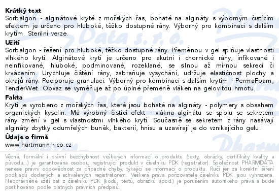 Sorbalgon - alginátové kryté z mořských řas, bohaté na algináty s výborným čistícím efektem je určeno pro hluboké, těžko dostupné rány. Výborný pro kombinaci s dalším krytím. Sterilní verze.