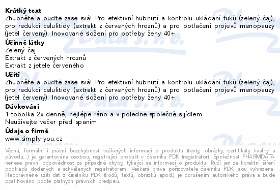 Zhubněte a buďte zase svá! Pro efektivní hubnutí a kontrolu ukládání tuků (zelený čaj), pro redukci celulitidy (extrakt z červených hroznů) a pro potlačení projevů menopauzy (jetel červený). Inovované složení pro potřeby ženy 40+.