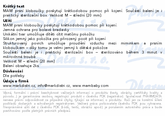 MAM prsní kloboučky poskytují krátkodobou pomoc při kojení. Součástí balení je i praktický sterilizační box. Velikost M – střední (20 mm).
