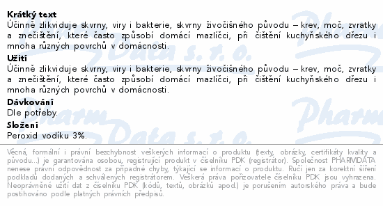 Účinně zlikviduje skvrny, viry i bakterie, skvrny živočišného původu – krev, moč, zvratky a znečištění, které často způsobí domácí mazlíčci, při čištění kuchyňského dřezu i mnoha různých povrchů v domácnosti.