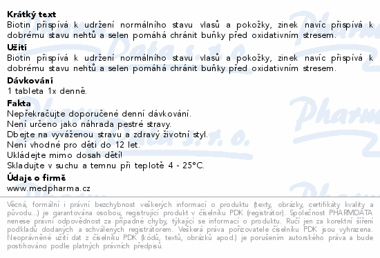 Biotin přispívá k udržení normálního stavu vlasů a pokožky, zinek navíc přispívá k dobrému stavu nehtů a selen pomáhá chránit buňky před oxidativním stresem.