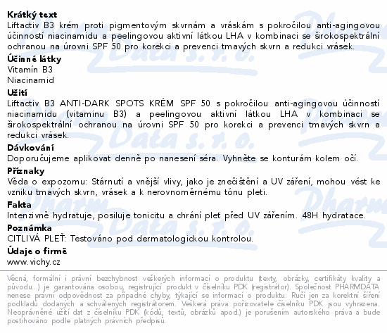 Liftactiv B3 krém proti pigmentovým skvrnám a vráskám s pokročilou anti-agingovou účinností niacinamidu a peelingovou aktivní látkou LHA v kombinaci se širokospektrální ochranou na úrovni SPF 50 pro korekci a prevenci tmavých skvrn a redukci vrásek.