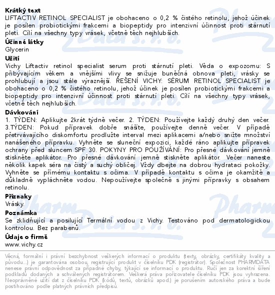 LIFTACTIV RETINOL SPECIALIST je obohaceno o 0,2 % čistého retinolu, jehož účinek je posílen probiotickými frakcemi a biopeptidy pro intenzivní účinnost proti stárnutí pleti. Cílí na všechny typy vrásek, včetně těch nejhlubších.